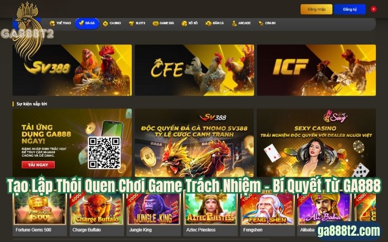 Tạo Lập Thói Quen Chơi Game Trách Nhiệm – Bí Quyết Từ GA888